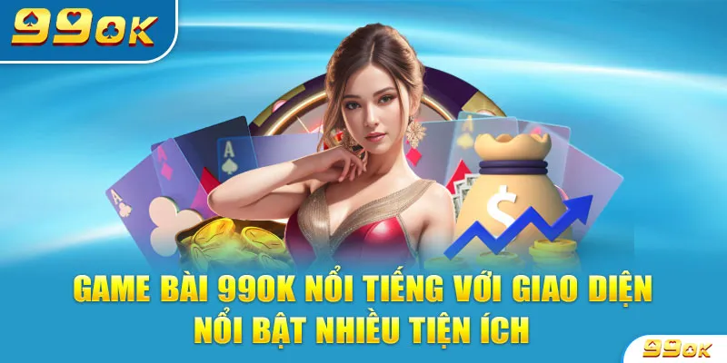 Giao diện game bài được thiết kế hiện đại, thu hút